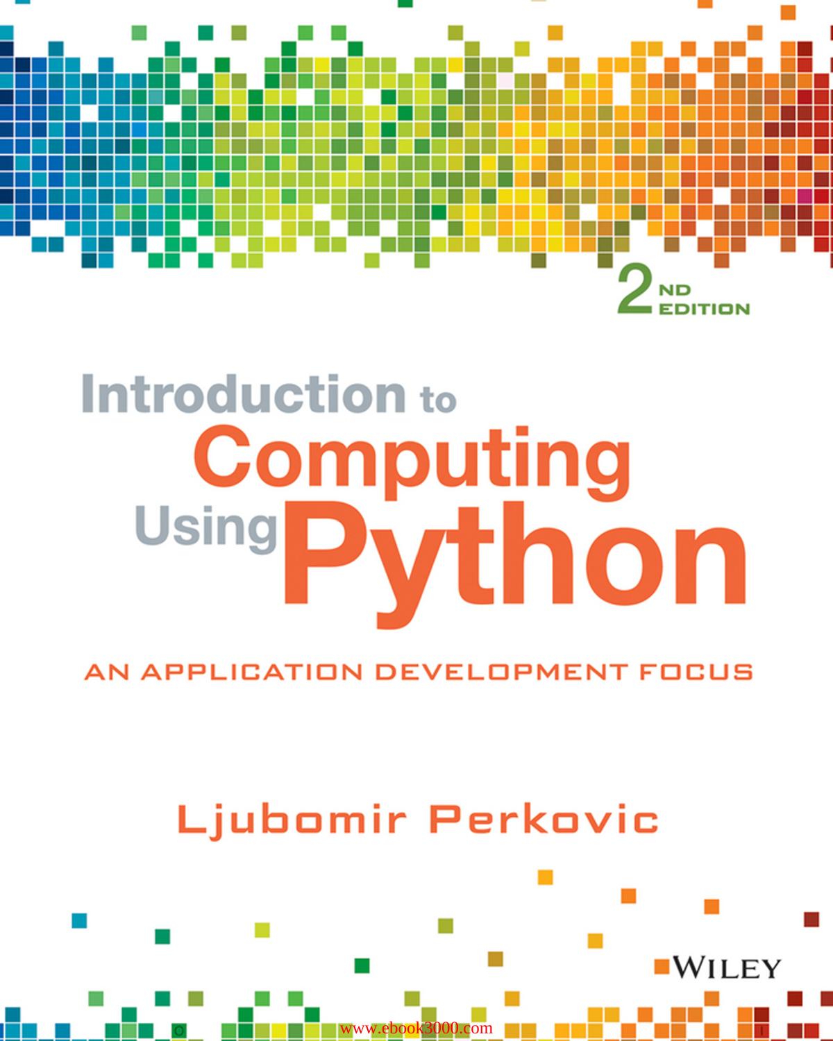 Introduction to Computing Using Python: An Application Development Focus, 2 edition by Unknow