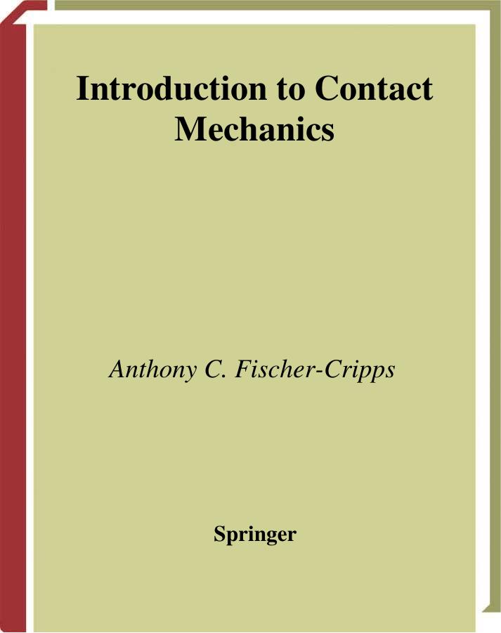 Introduction to Contact Mechanics (Mechanical Engineering Series) by Anthony C. Fischer-Cripps