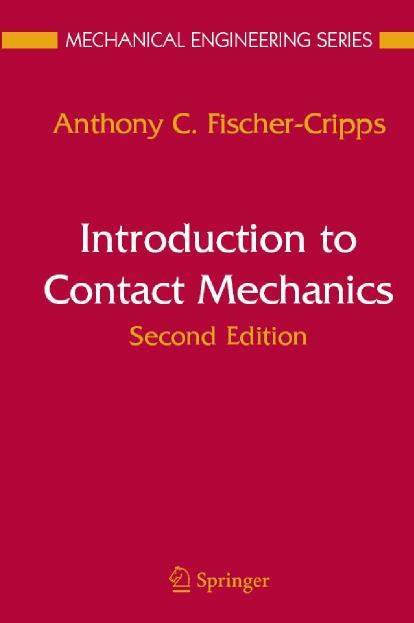 Introduction to Contact Mechanics, Second Edition (Mechanical Engineering Series) by Anthony C. Fischer-Cripps