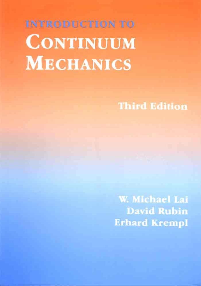 Introduction to Continuum Mechanics by W Michael Lai Erhard Krempl David Rubin
