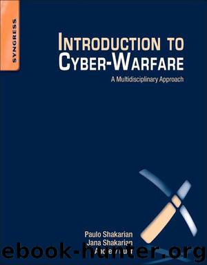 Introduction to Cyber-Warfare by Paulo Shakarian & Jana Shakarian & Andrew Ruef & Sushil Jajodia
