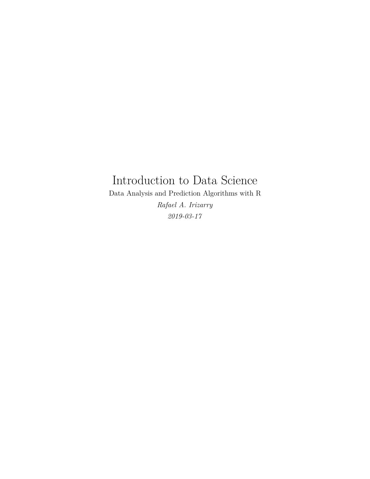Introduction to Data Science-Data Analysis and Prediction Algorithms with R by By Rafael A. Irizarry