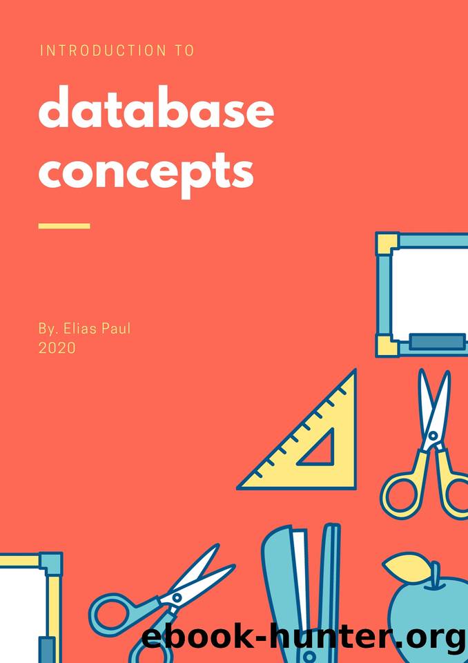 Introduction to Database Concepts by Paul Elias