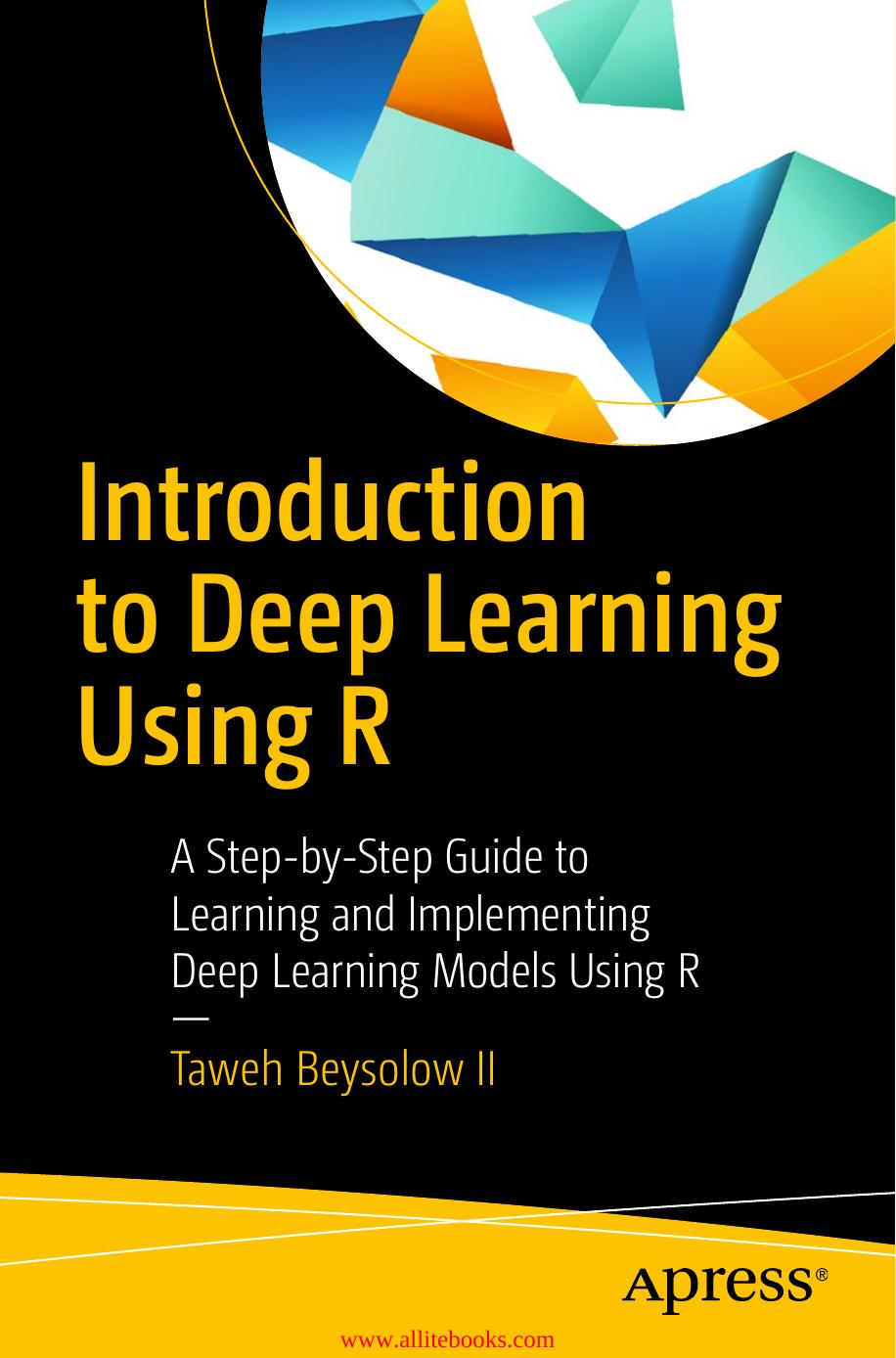 Introduction to Deep Learning Using R by Taweh Beysolow II