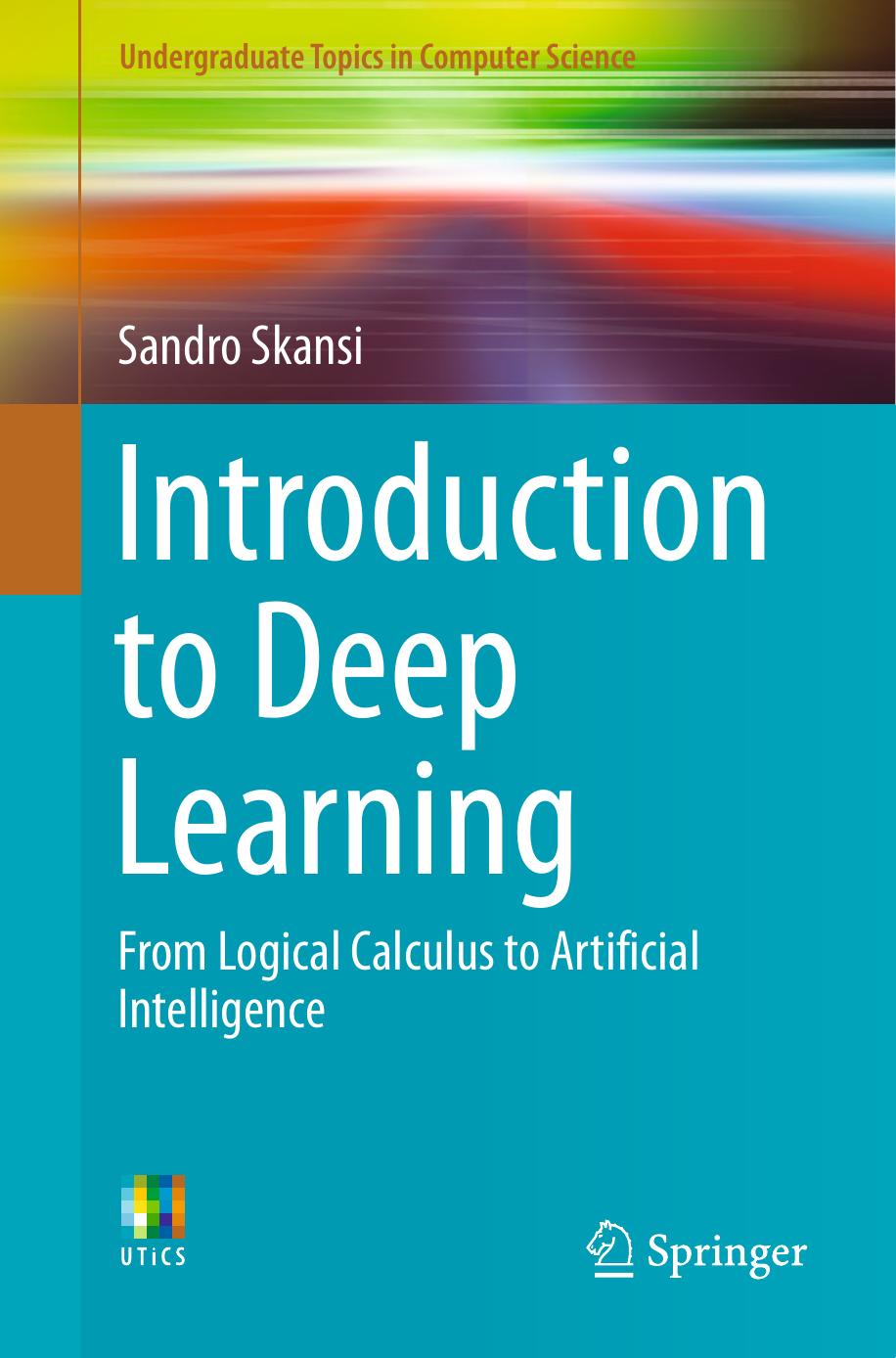 Introduction to Deep Learning: From Logical Calculus to Artificial Intelligence by Sandro Skansi