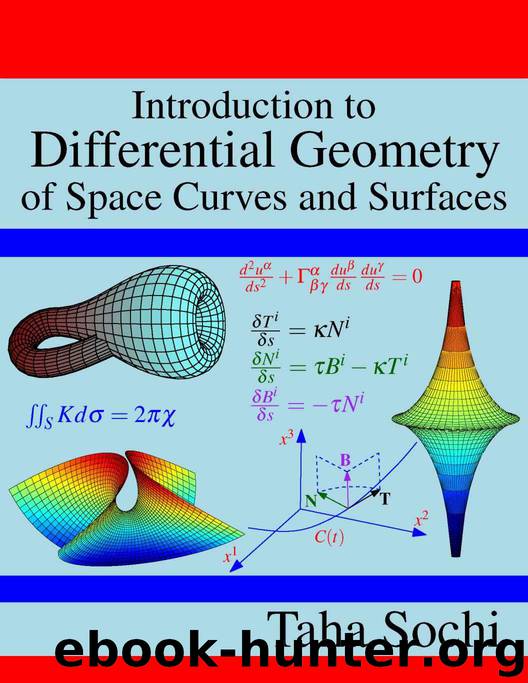Introduction to Differential Geometry of Space Curves and Surfaces by Sochi Taha
