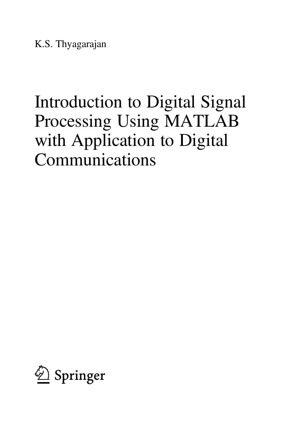 Introduction to Digital Signal Processing using MatLab with Application to Digital Communications by K.S. Thyagarajan