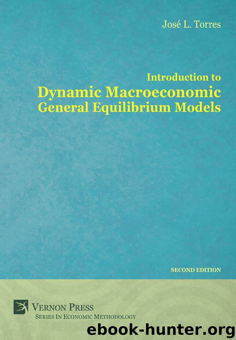 Introduction to Dynamic Macroeconomic General Equilibrium Models by José Luis Torres Chacon