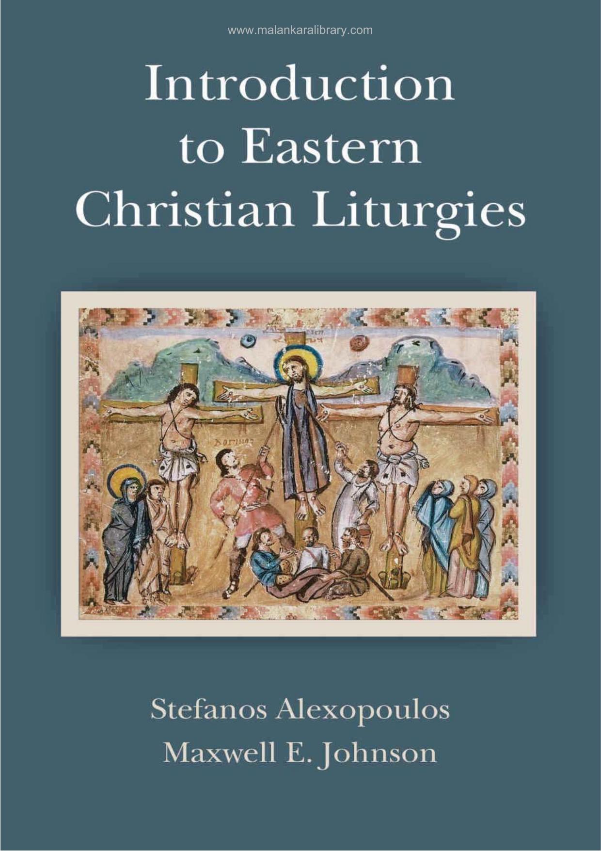 Introduction to Eastern Christian Liturgies by Maxwell E. Johnson Stefanos Alexopoulos
