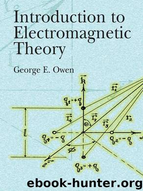 Introduction to Electromagnetic Theory by George E. Owen