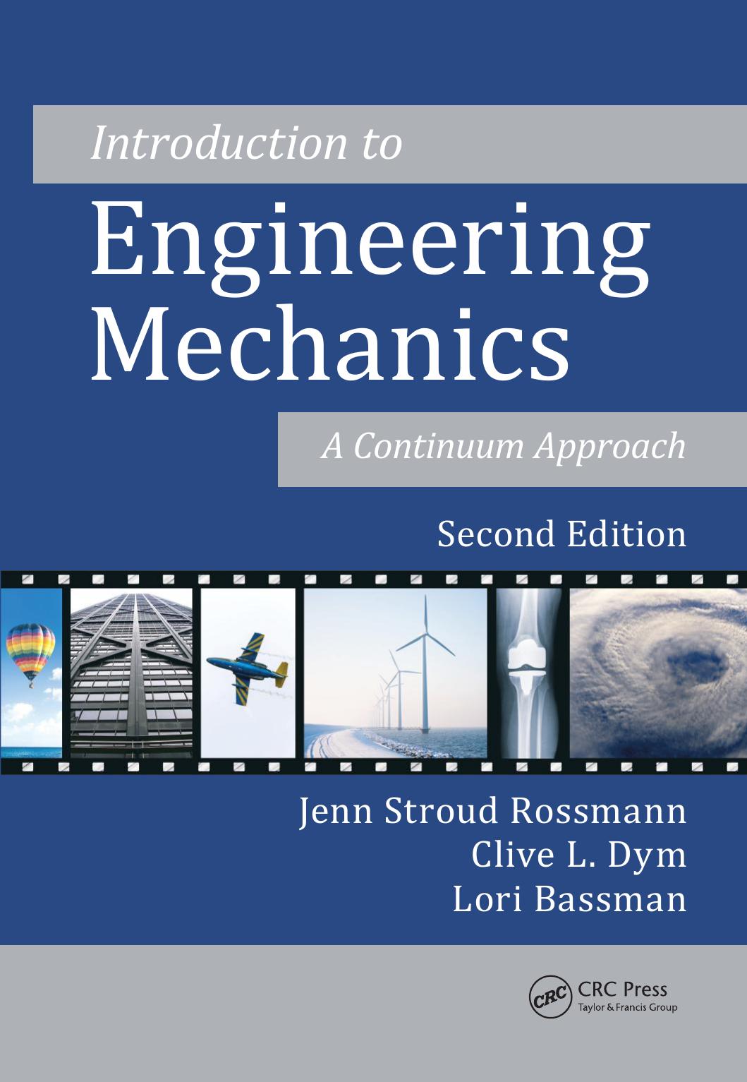Introduction to Engineering Mechanics : A Continuum Approach, Second Edition by Bassman Lori; Dym Clive L.; Rossmann Jenn Stroud