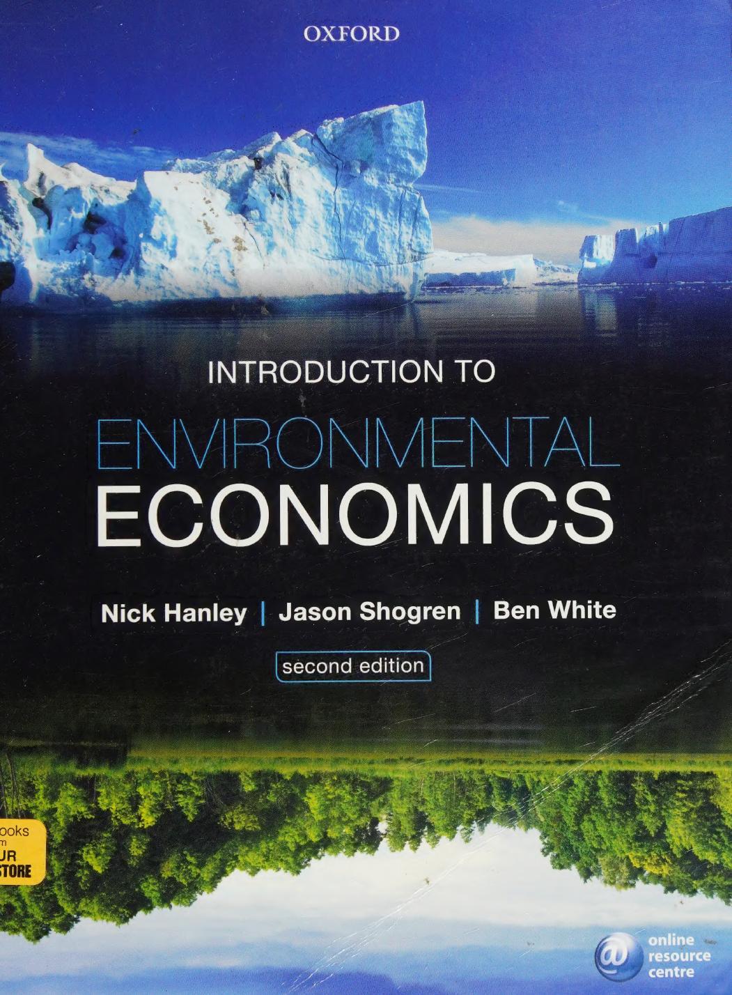 Introduction to Environmental Economics by Nick Hanley; Jason Shogren; Ben White