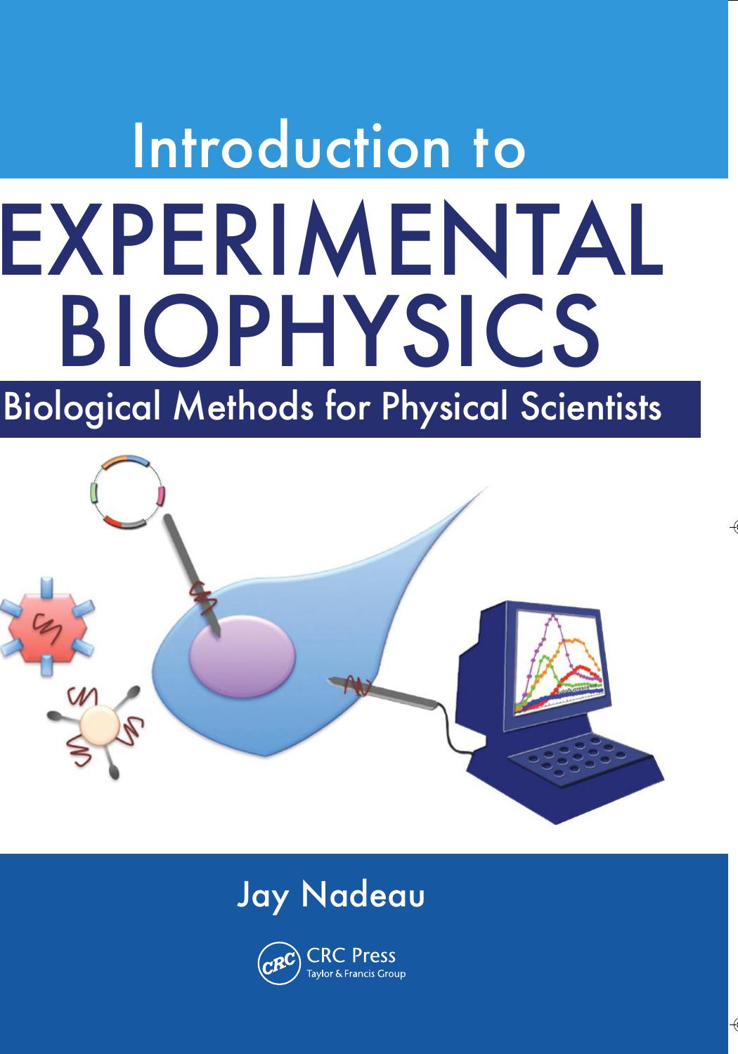 Introduction to Experimental Biophysics: Biological Methods for Physical Scientists (Repost) by Unknow
