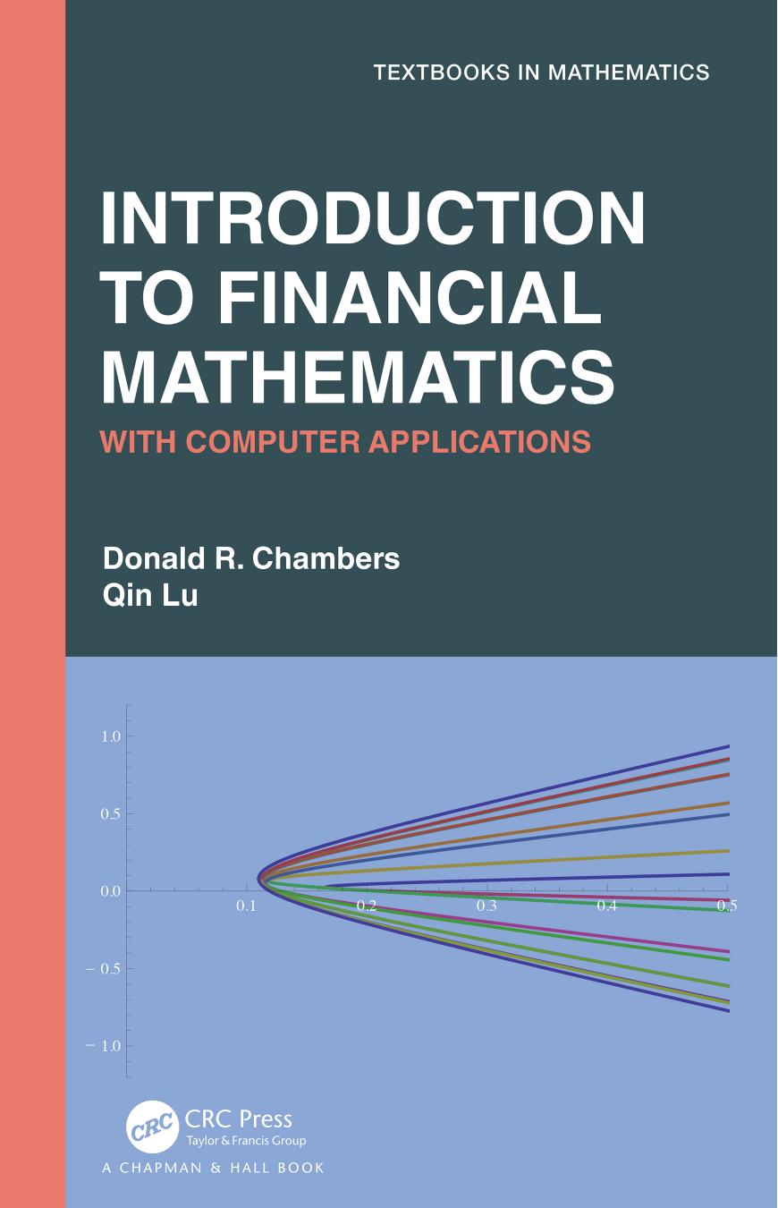 Introduction to Financial Mathematics: With Computer Applications by Donald R. Chambers Qin Lu