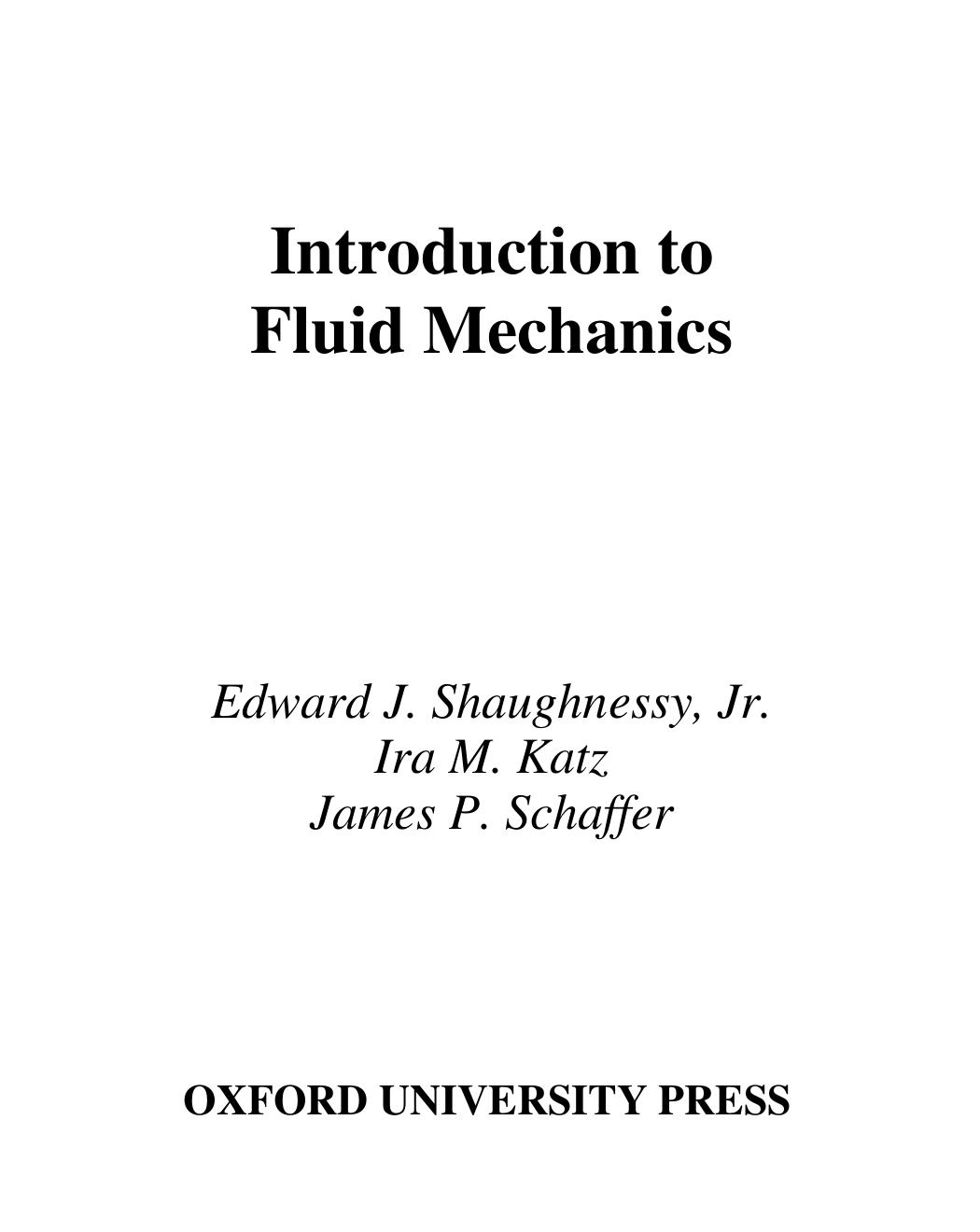 Introduction to Fluid Mechanics by Edward J. Shaughnessy Jr. Ira M. Katz James P. Schaffer