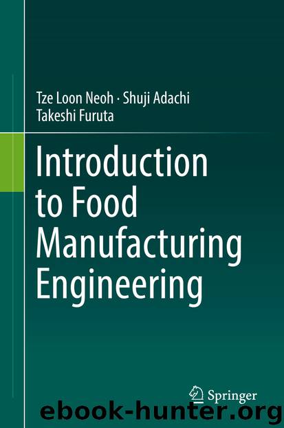 Introduction to Food Manufacturing Engineering by Tze Loon Neoh Shuji Adachi & Takeshi Furuta