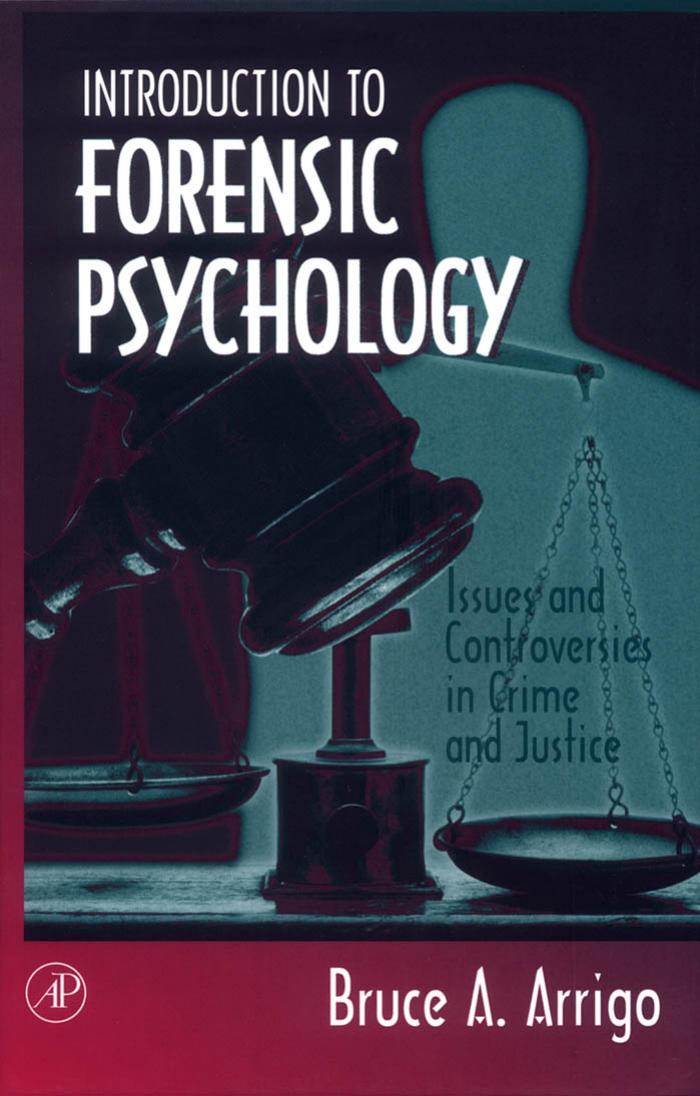 Introduction to Forensic Psychology by Bruce A. Arrigo