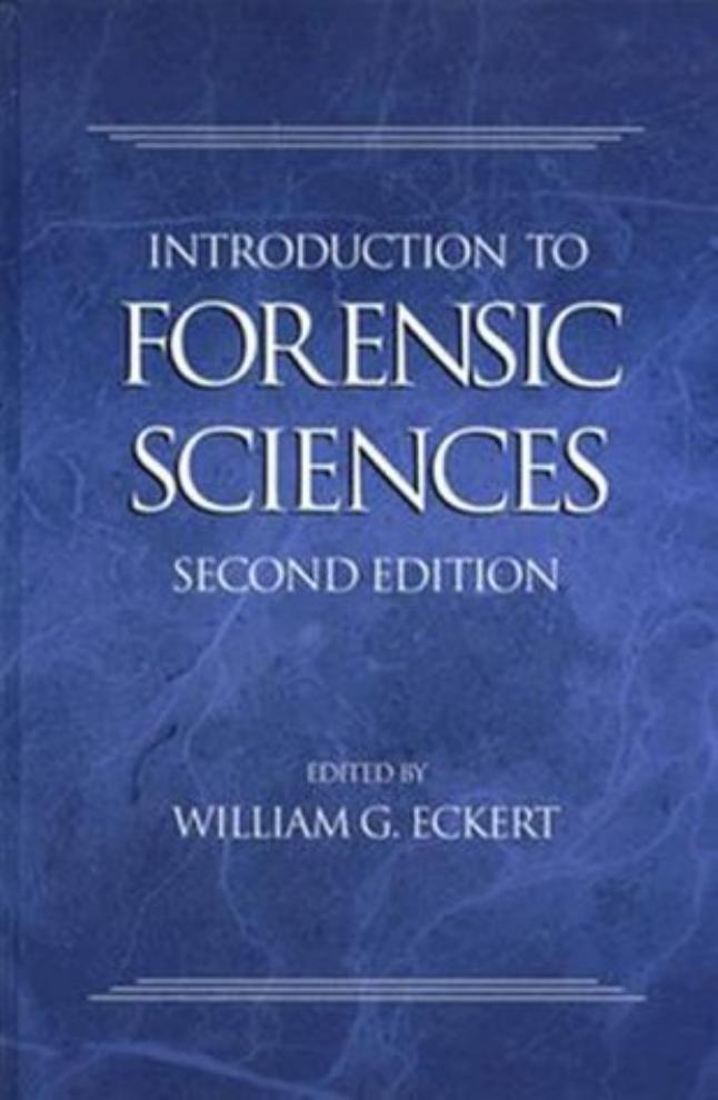Introduction to Forensic Sciences by Eckert William G