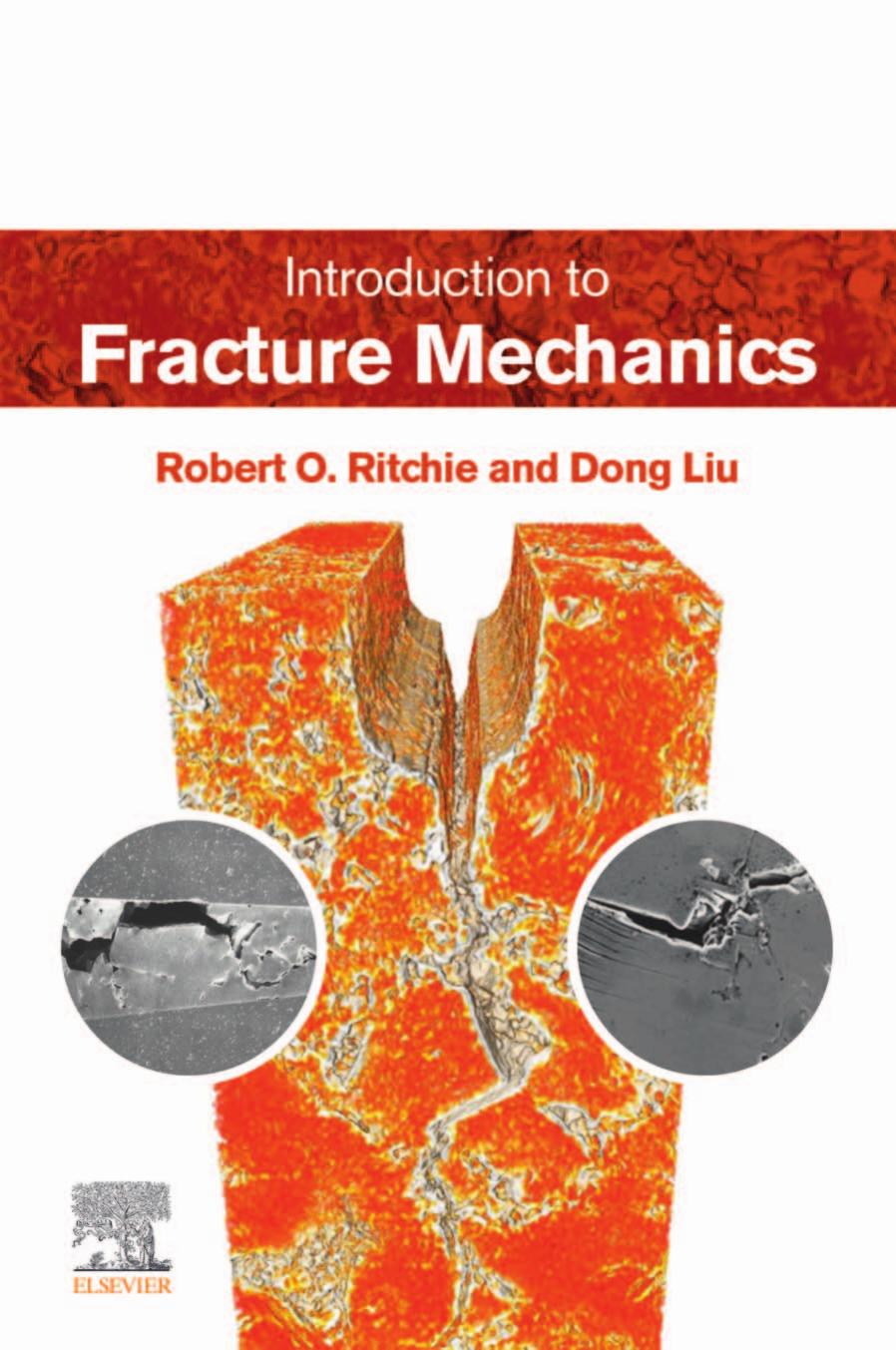 Introduction to Fracture Mechanics by Robert O. Ritchie & Dong Liu University of Bristol United Kingdom