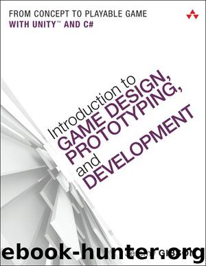 Introduction to Game Design, Prototyping, and Development: From Concept to Playable Game with Unity and C# by Jeremy Gibson