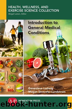 Introduction to General Medical Conditions by Genevieve Ludwig Megan Streveler-Lundstrom