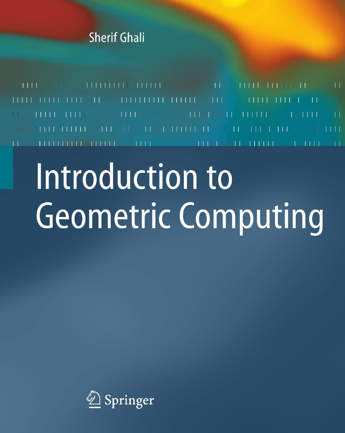 Introduction to Geometric Computing by Sherif Ghali