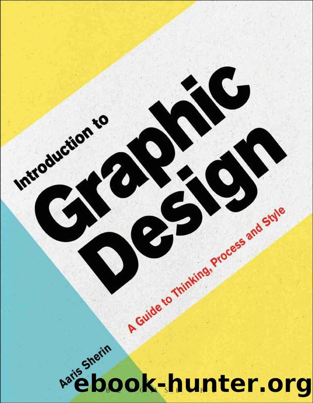Introduction to Graphic Design: A Guide to Thinking, Process & Style by Aaris Sherin