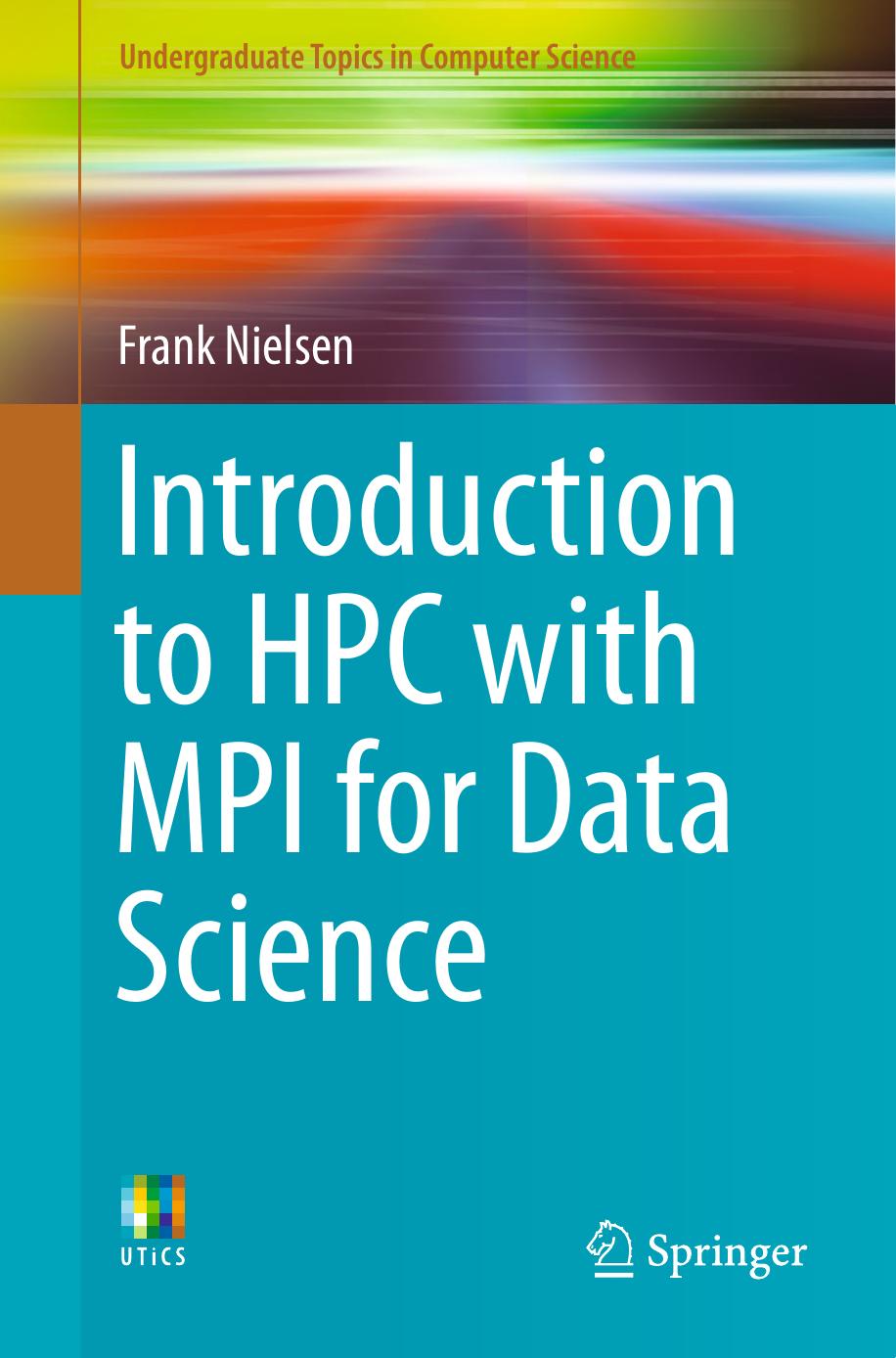 Introduction to HPC with MPI for Data Science by Frank Nielsen (auth.)