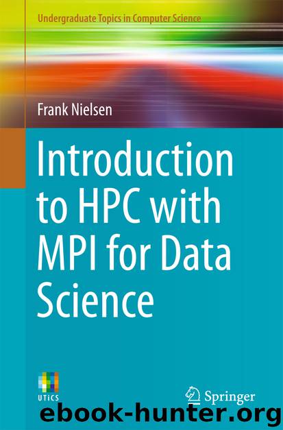 Introduction to HPC with MPI for Data Science by Frank Nielsen