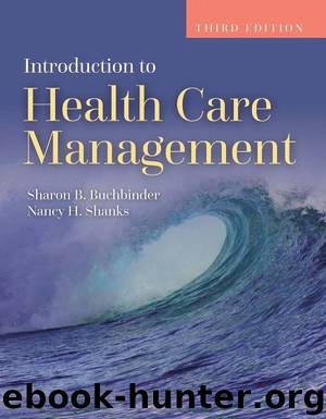 Introduction to Health Care Management by Sharon B. Buchbinder Nancy H. Shanks