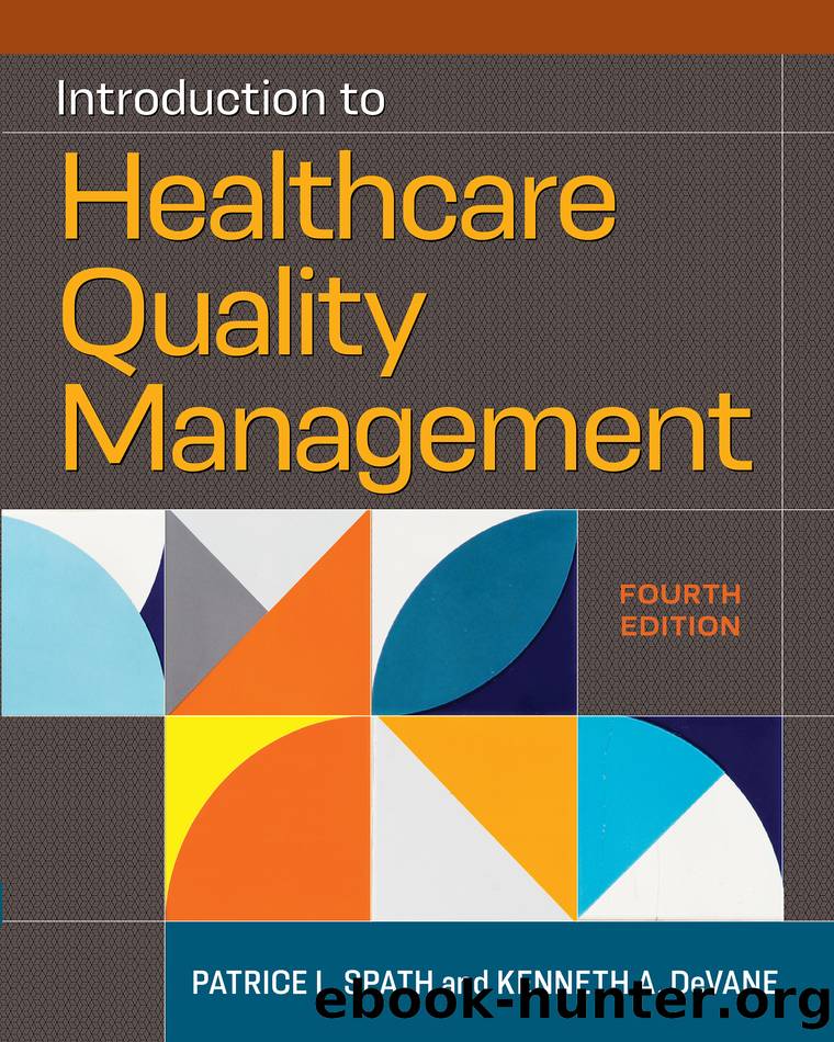 Introduction to Healthcare Quality Management, Fourth Edition by Patrice L. Spath;Kenneth A. DeVane;