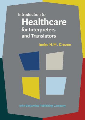 Introduction to Healthcare for Interpreters and Translators by Ineke H.M. Crezee