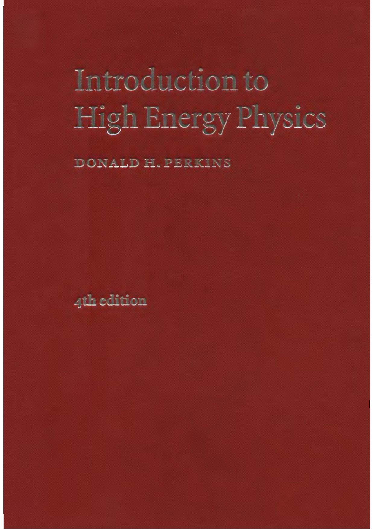Introduction to High Energy Physics by DonaldHPerkins