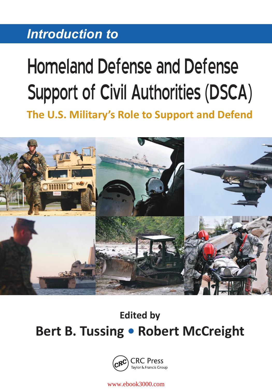Introduction to Homeland Defense and Defense Support of Civil Authorities (DSCA): The U.S. Military's Role to... by Unknow