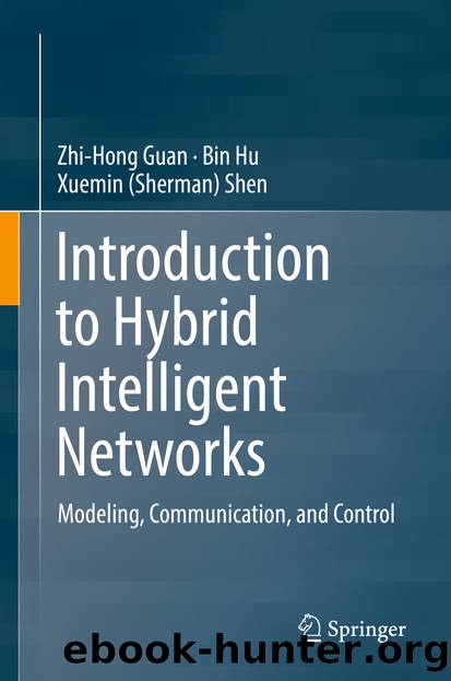 Introduction to Hybrid Intelligent Networks by Zhi-Hong Guan & Bin Hu & Xuemin (Sherman) Shen