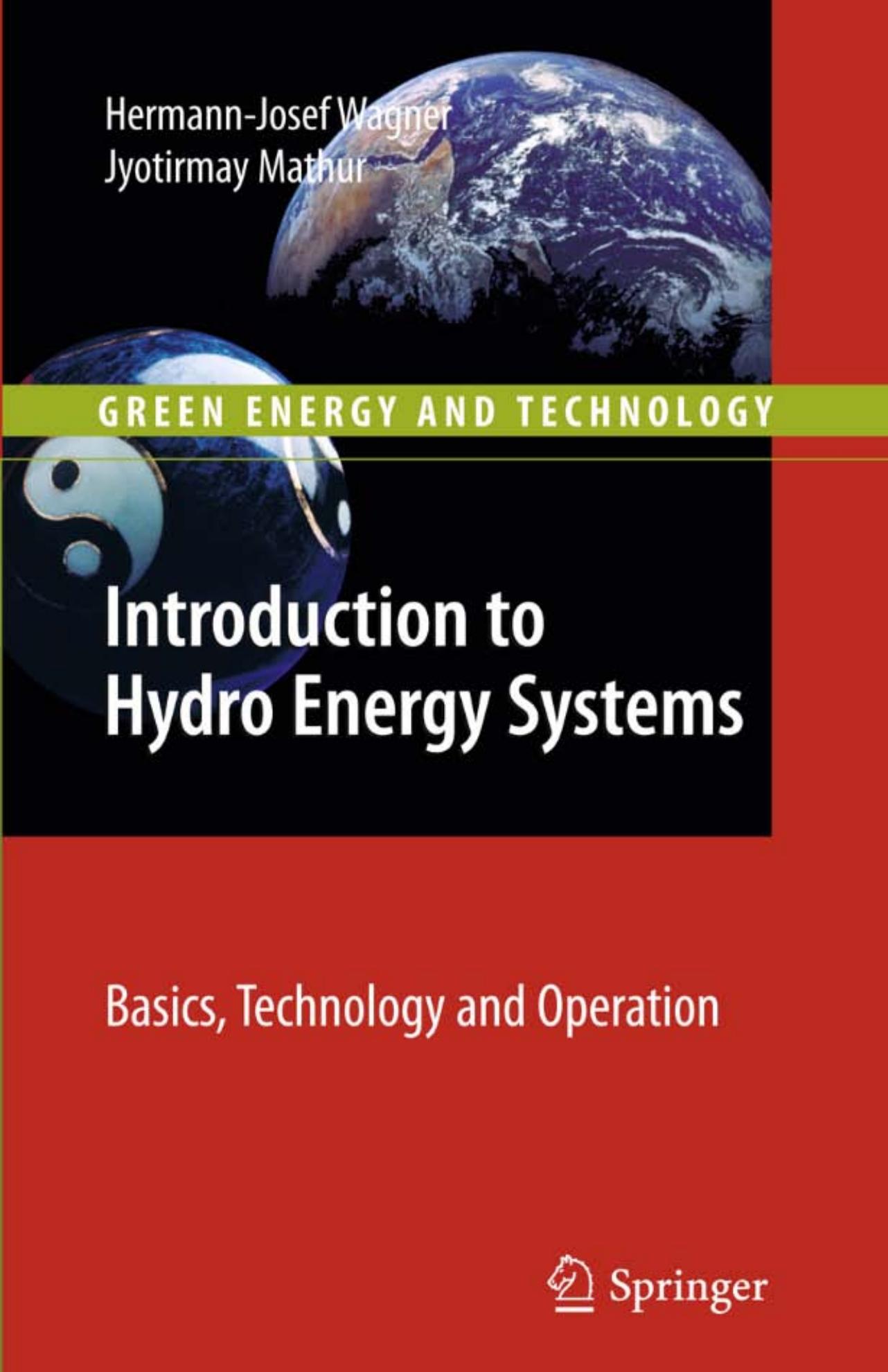 Introduction to Hydro Energy Systems: Basics, Technology and Operation (Green Energy and Technology) by Hermann-Josef Wagner Jyotirmay Mathur