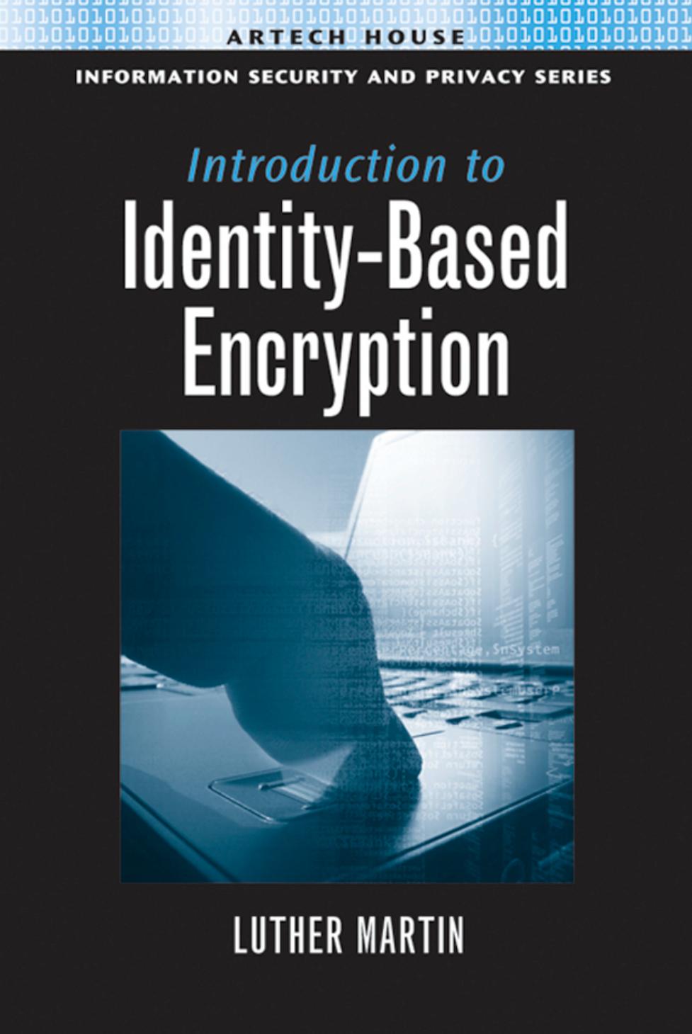 Introduction to Identity-Based Encryption (Information Security and Privacy Series) by Luther Martin