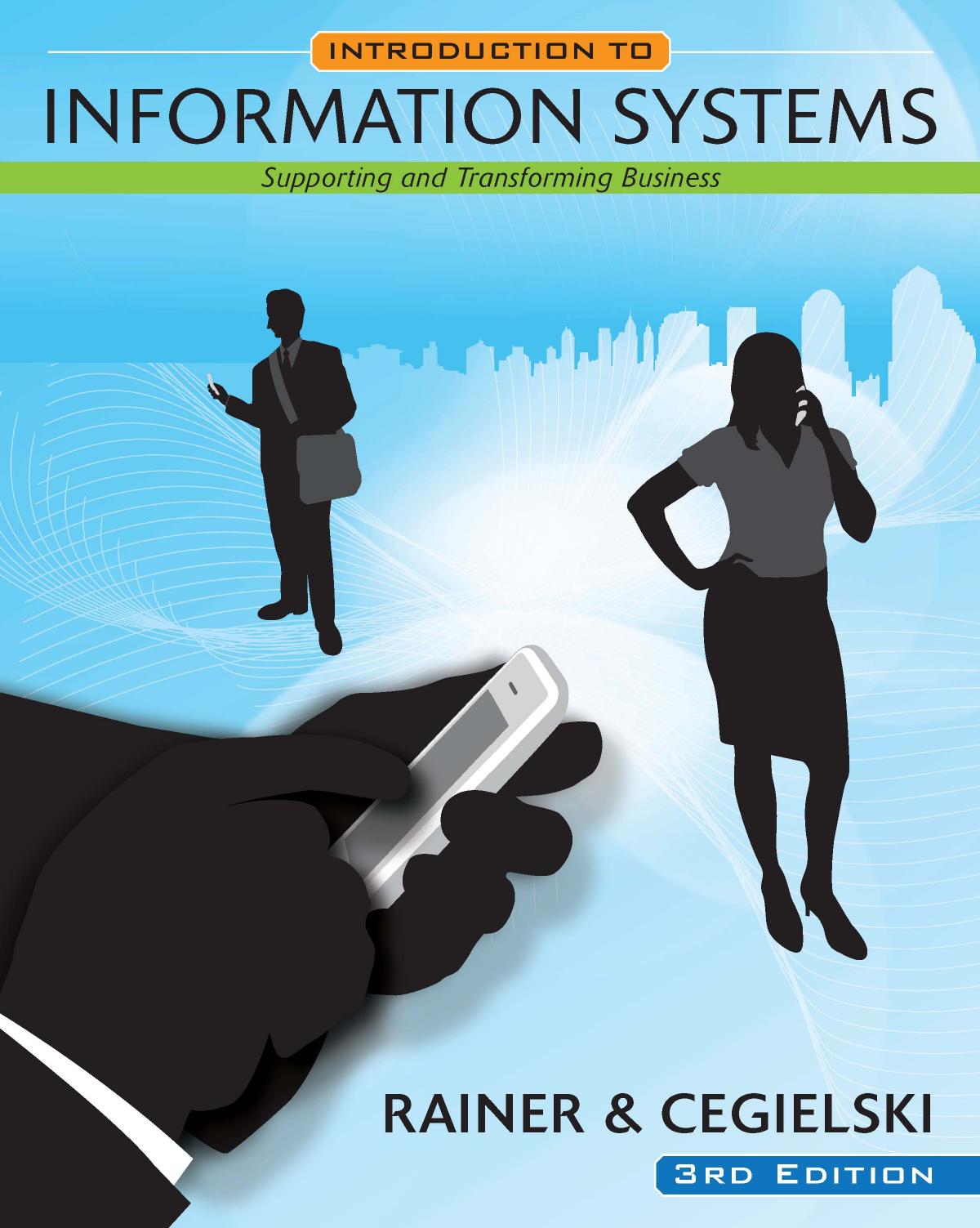 Introduction to Information Systems: Supporting and Transforming Business (3rd Edition) (repost) by Unknow