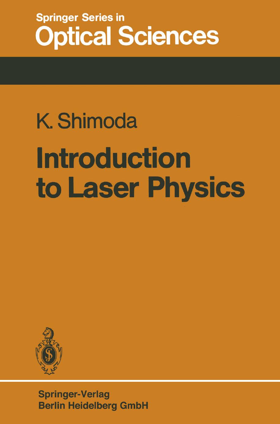 Introduction to Laser Physics by Professor Koichi Shimoda (auth.)
