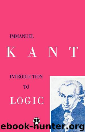 Introduction to Logic by Kant Immanuel;