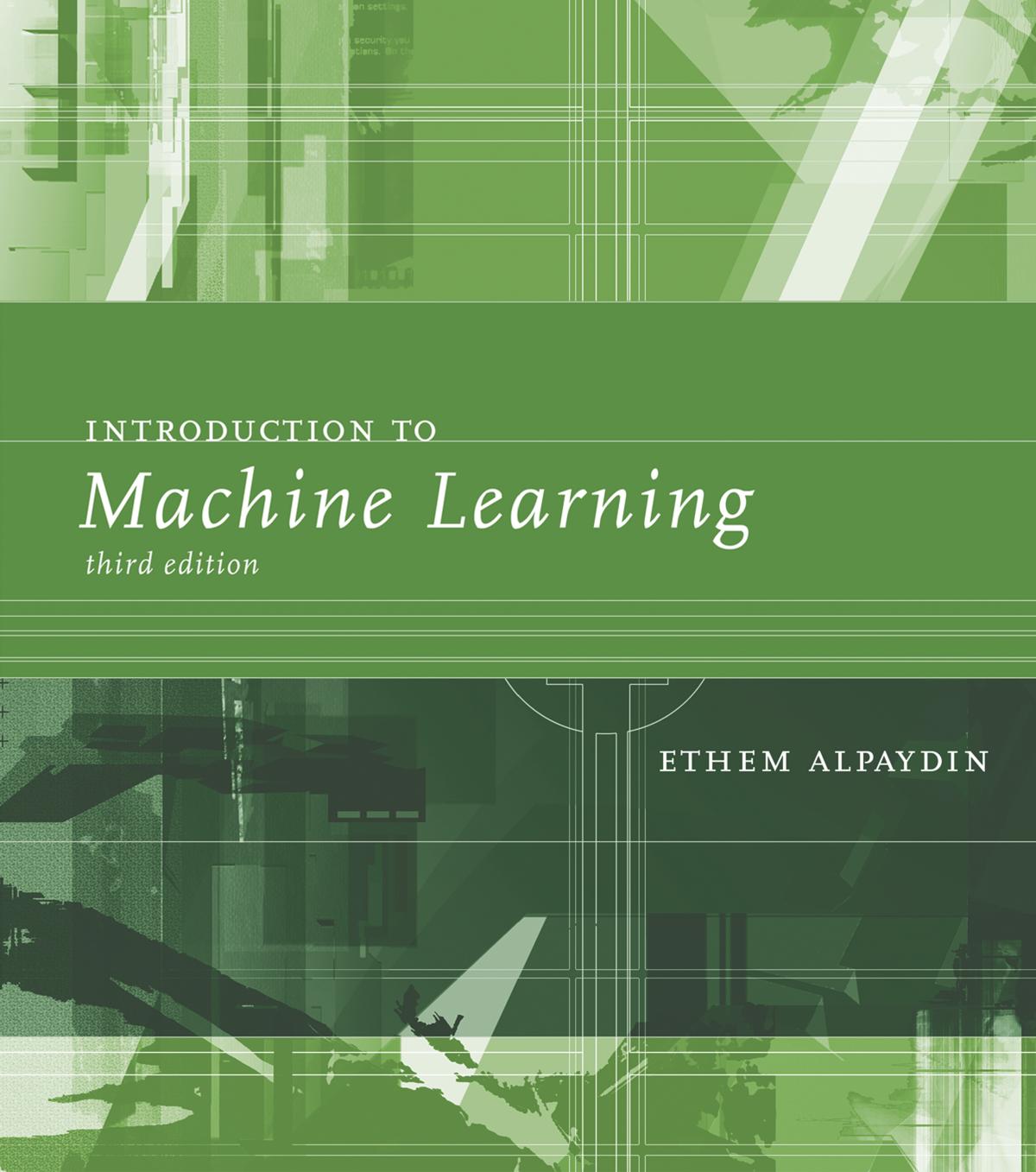 Introduction to Machine Learning by Ethem Alpaydin