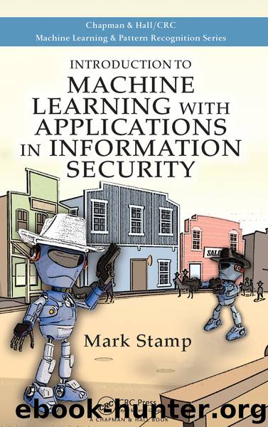 Introduction to Machine Learning with Applications in Information Security by Stamp Mark