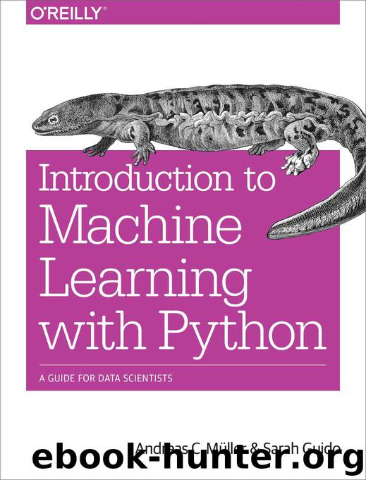 Introduction to Machine Learning with Python by Andreas C. Müller and Sarah Guido