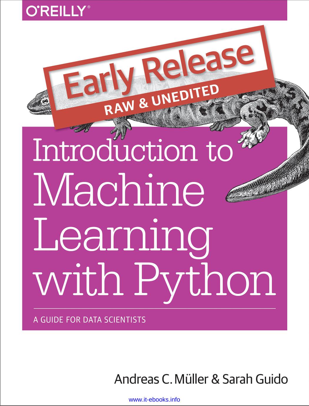 Introduction to Machine Learning with Python: A Guide for Data Scientists by Andreas C. Mueller Sarah Guido