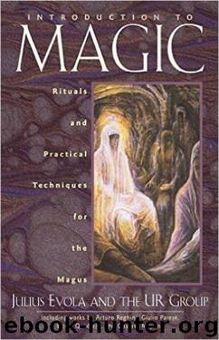 Introduction to Magic: Rituals and Practical Techniques for the Magus by Julius Evola