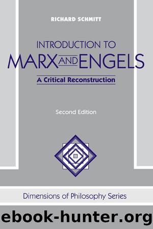 Introduction to Marx and Engels: A Critical Reconstruction by Richard Schmitt