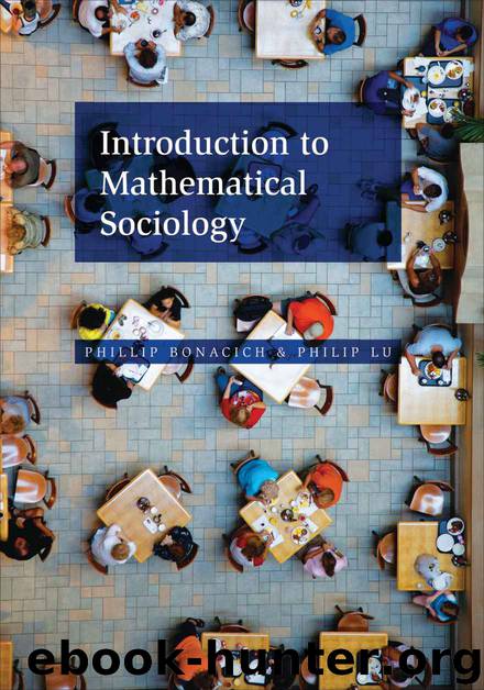 Introduction to Mathematical Sociology by Bonacich Phillip & Lu Philip