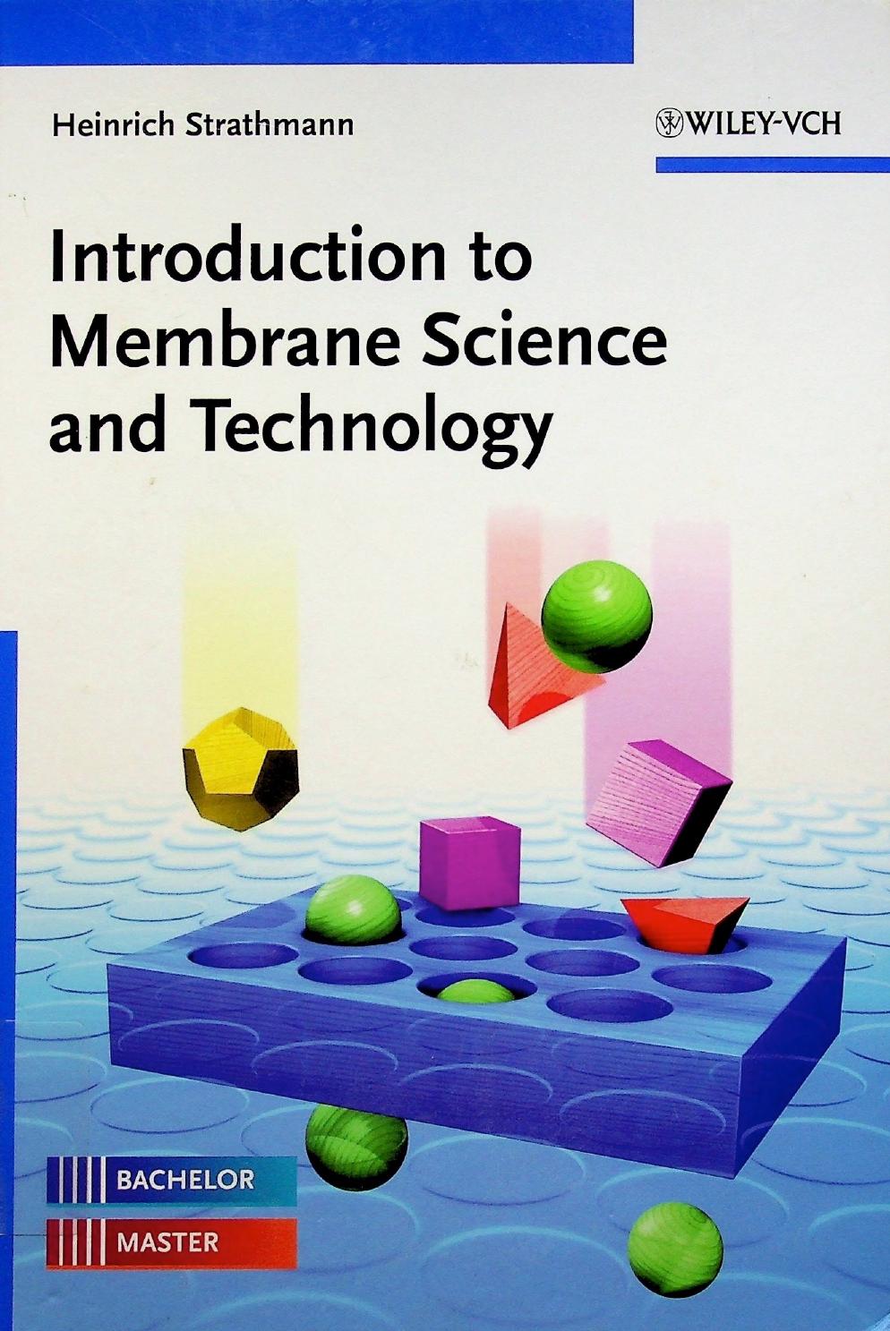 Introduction to Membrane Science and Technology by Heinrich Strathmann