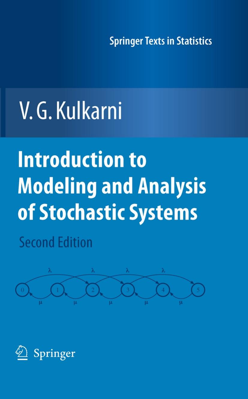 Introduction to Modeling and Analysis of Stochastic Systems (Second Edition) by V. G. Kulkarni
