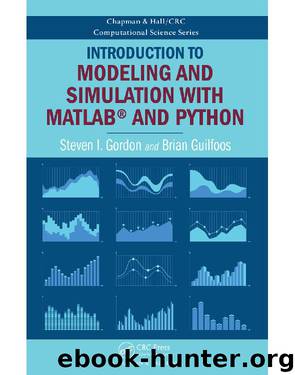 Introduction to Modeling and Simulation with MATLAB® and Python by Gordon Steven I
